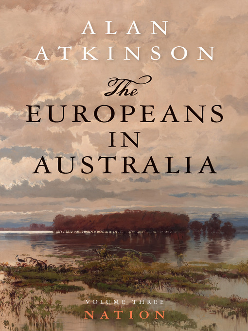 Title details for The Europeans in Australia by Alan Atkinson - Available